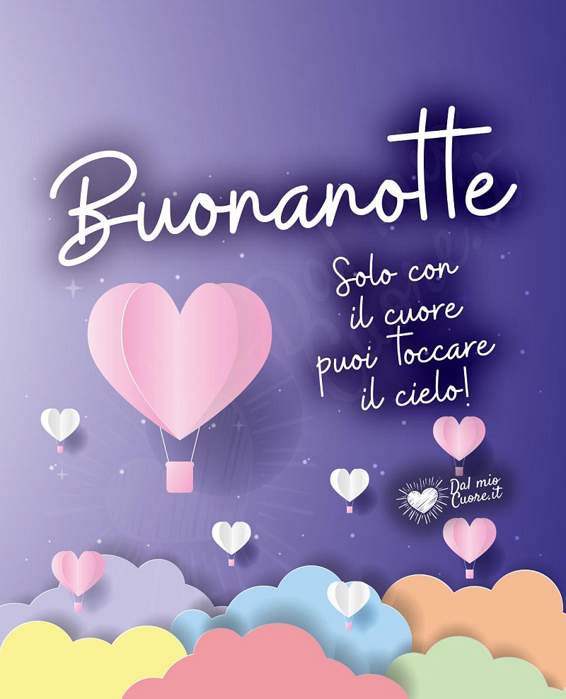 Buonanotte Frasi. Solo con il cuore puoi toccare il cielo