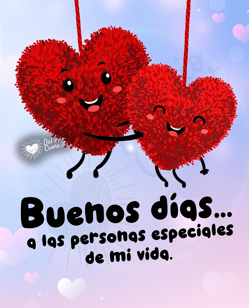 Buenos días... a las personas especiales de mi vida