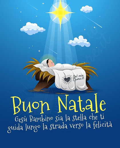 Buon Natale. Gesù Bambino sia la stella che ti guida lungo la strada verso la felicità (Frasi)