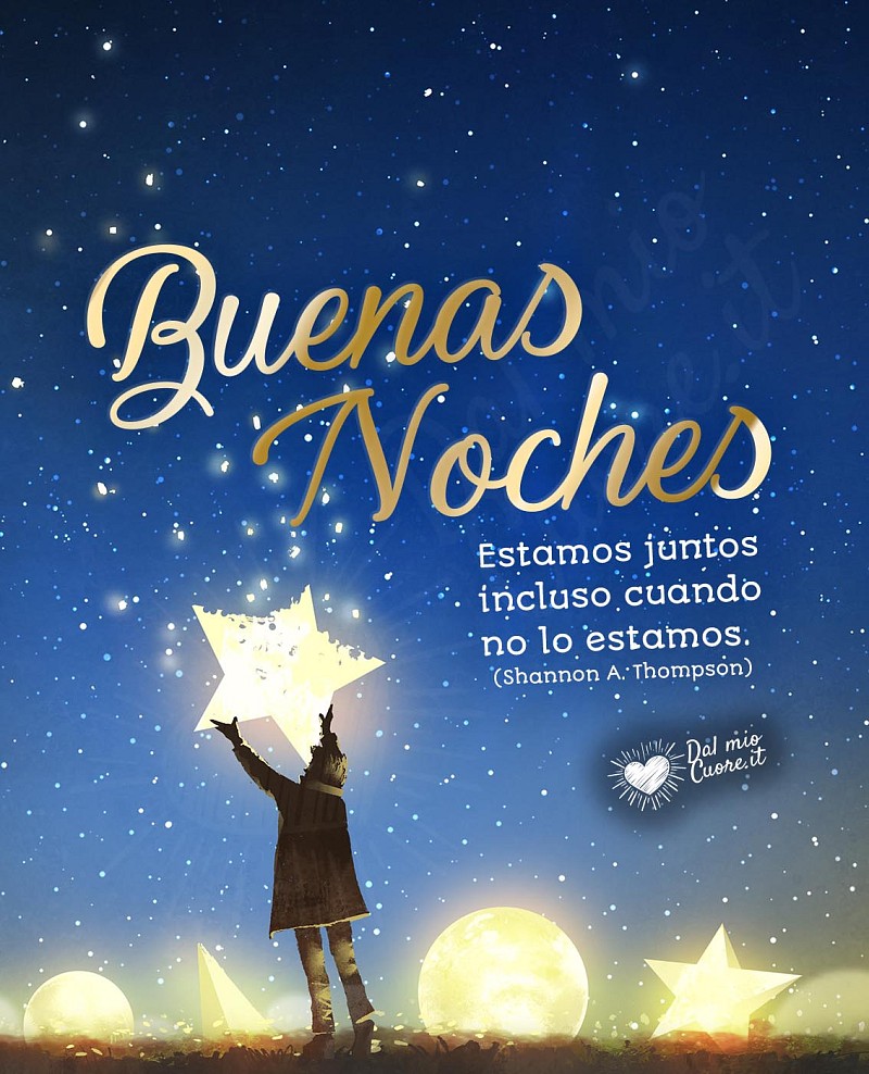 Buenas Noches. Estamos juntos incluso cuando no lo estamos