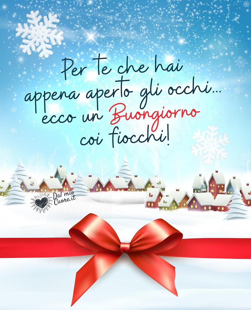 Per te che hai appena aperto gli occhi... ecco un buongiorno coi fiocchi!