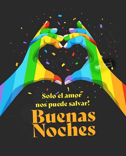 Solo el amor nos puede salvar! Buenas Noches