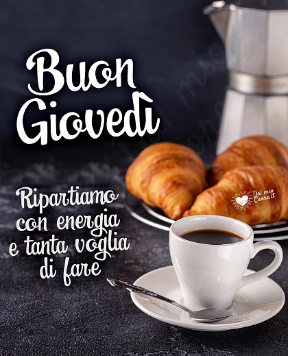 Buon giovedì. Ripartiamo con energia e tanta voglia di fare