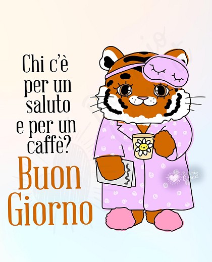 Buongiorno. Chi c’è per un saluto e per un caffè?