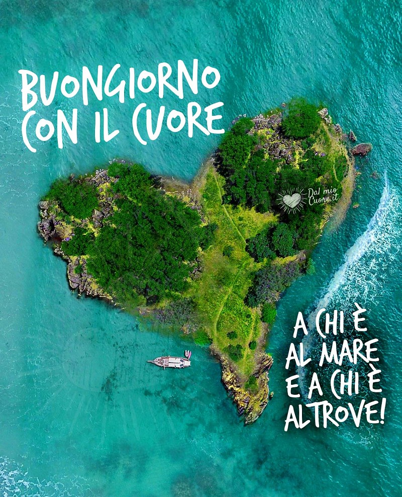 Buongiorno con il Cuore a chi è al Mare e a chi è Altrove