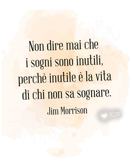 Stato con frase: "Non dire mai che i sogni sono inutili, perché inutile è la vita di chi non sa sognare"