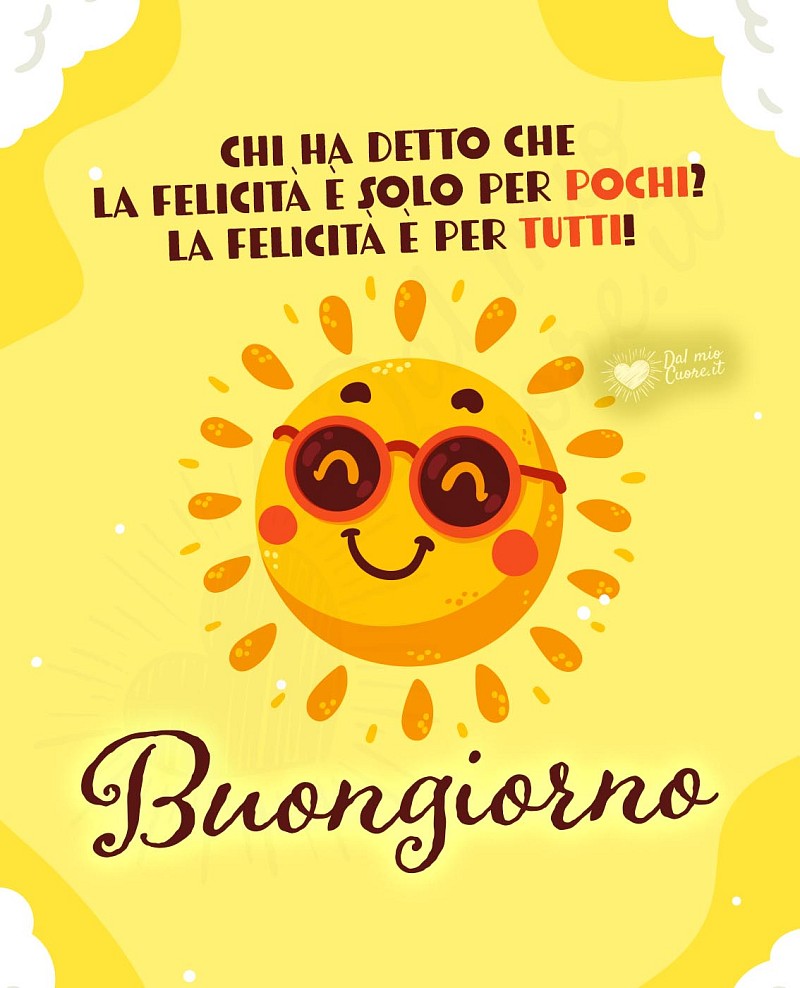 Buongiorno Positivo: La felicità appartiene a tutti, basta coglierla!