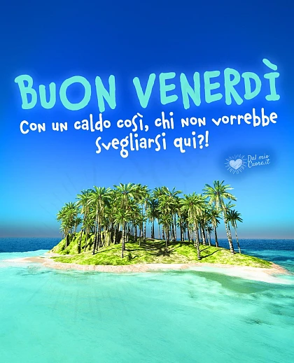 Buon venerdì con frase sul caldo