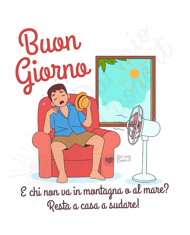 Buongiorno Spiritoso: A chi non va al mare e resta a casa a sudare!