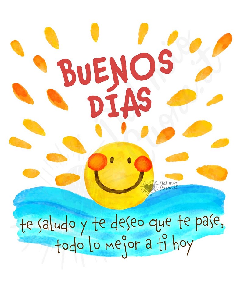 Buenos días con frase. Te saludo y te deseo que te pase, todo lo mejor a ti hoy