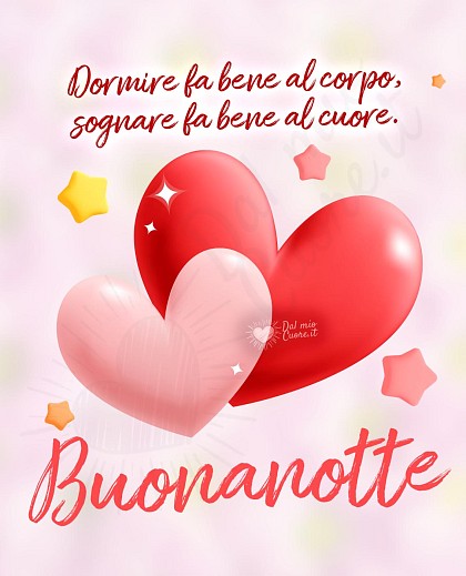 Dormire fa bene al corpo, sognare fa bene al cuore. Buonanotte