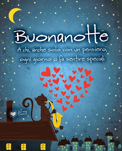 Buonanotte. A chi, anche solo con un pensiero, ogni giorno ci fa sentire speciali