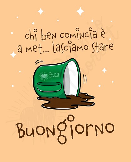 Chi ben comincia è a met... lasciamo stare. Buongiorno divertente e sfortunato