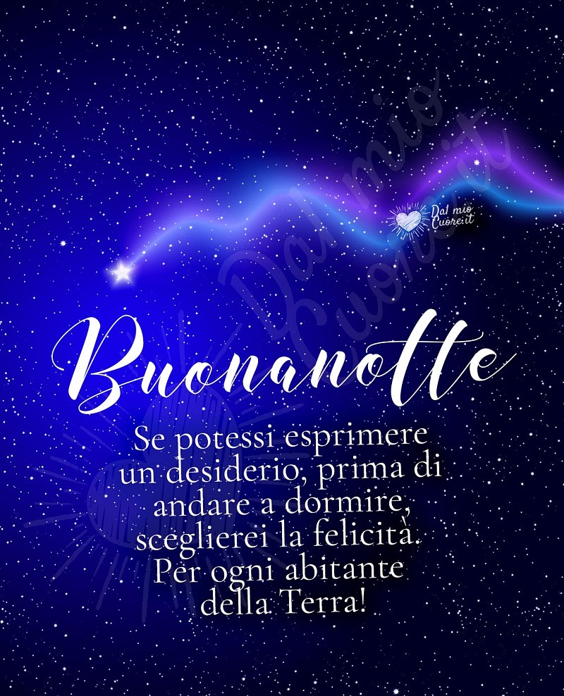 Felicità per ogni abitante della Terra... buonanotte con frase