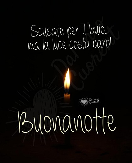 Buonanotte divertente: Scusate per il buio... ma la luce costa caro!