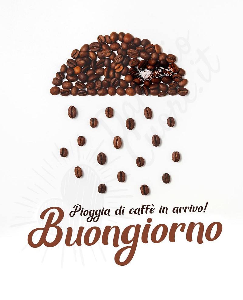 Pioggia di caffè in arrivo... buongiorno