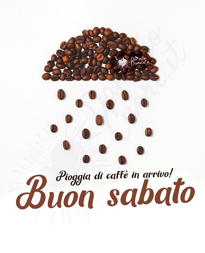 Pioggia di caffè in arrivo... buon sabato