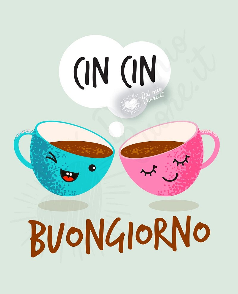 Cin Cin. Buongiorno con tazzine di caffè