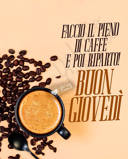 Buon giovedì! Faccio il pieno di caffè e poi riparto!