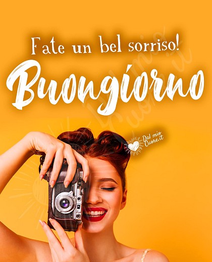 Fate un bel sorriso! Buongiorno