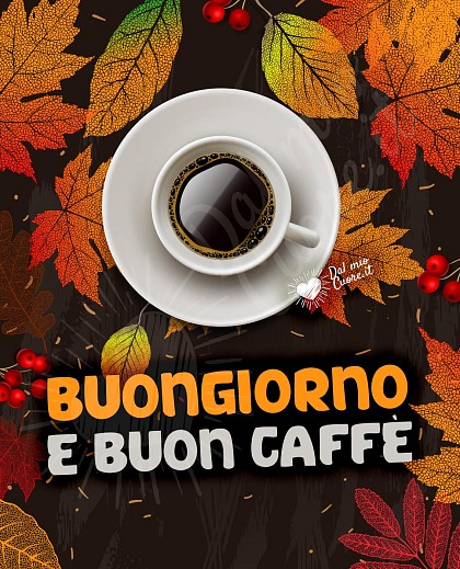 Buongiorno e buon caffè autunnale