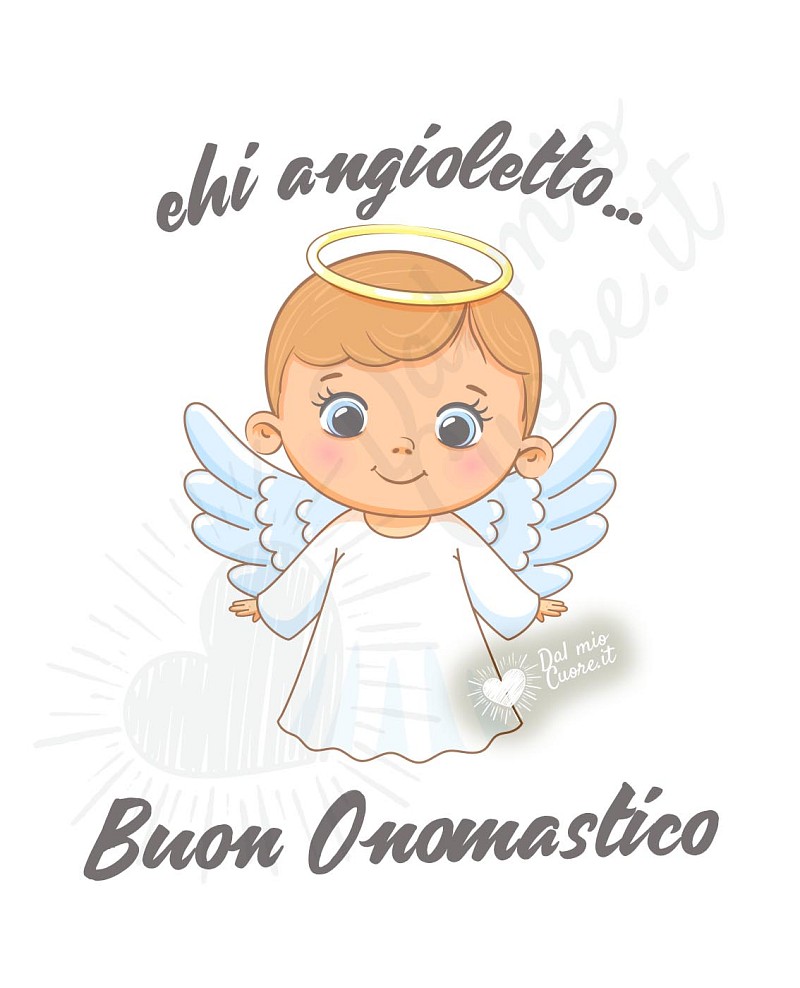 Ehi angioletto... buon onomastico