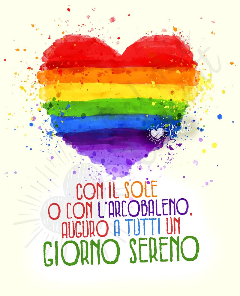 Con il sole o con l’arcobaleno, auguro a tutti un giorno sereno