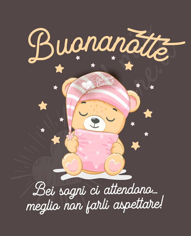 Bei sogni ci attendono... meglio non farli aspettare! Buonanotte
