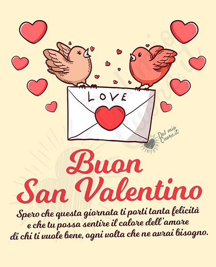 Spero che questa giornata ti porti tanta felicità e che tu possa sentire il calore dell’amore di chi ti vuole bene, ogni volta che ne avrai bisogno. Buon San Valentino