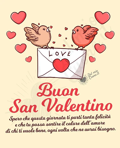 Spero che questa giornata ti porti tanta felicità e che tu possa sentire il calore dell’amore di chi ti vuole bene, ogni volta che ne avrai bisogno. Buon San Valentino