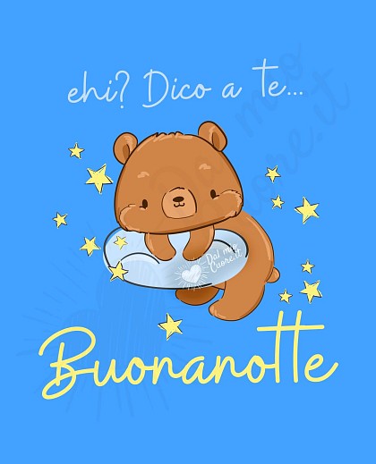 Ehi? dico a te... Buonanotte