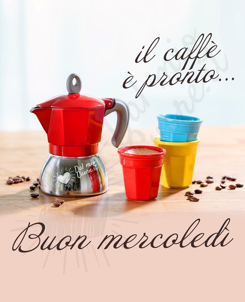il caffè è pronto... Buon mercoledì