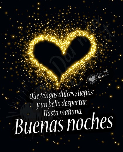 Que tengas dulces sueños y un bello despertar. Hasta mañana. Buenas noches