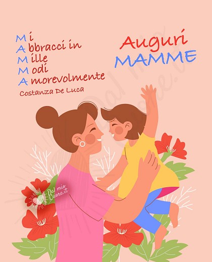 Auguri Mamme (Mi Abbracci in Mille Modi Amorevolmente)