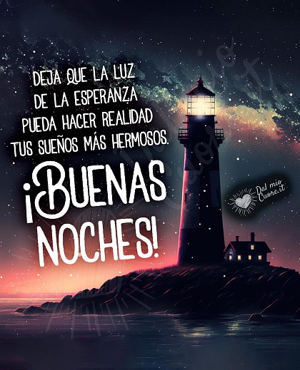 Deja que la luz de la esperanza pueda hacer realidad tus sueños más hermosos. ¡Buenas noches!