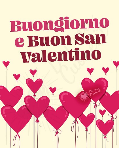 Buongiorno e Buon San Valentino