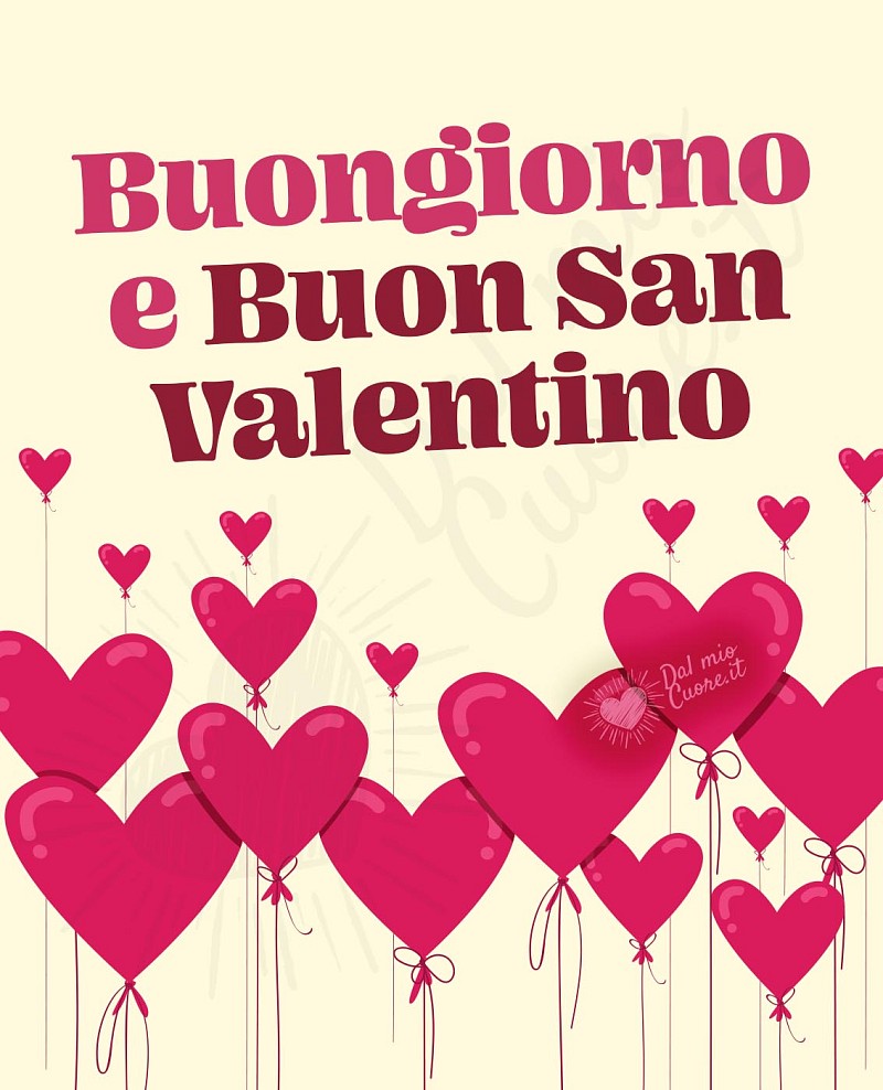 Buongiorno e Buon San Valentino
