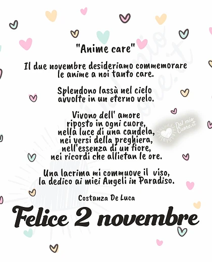 Il due novembre desideriamo commemorare le anime a noi tanto care...