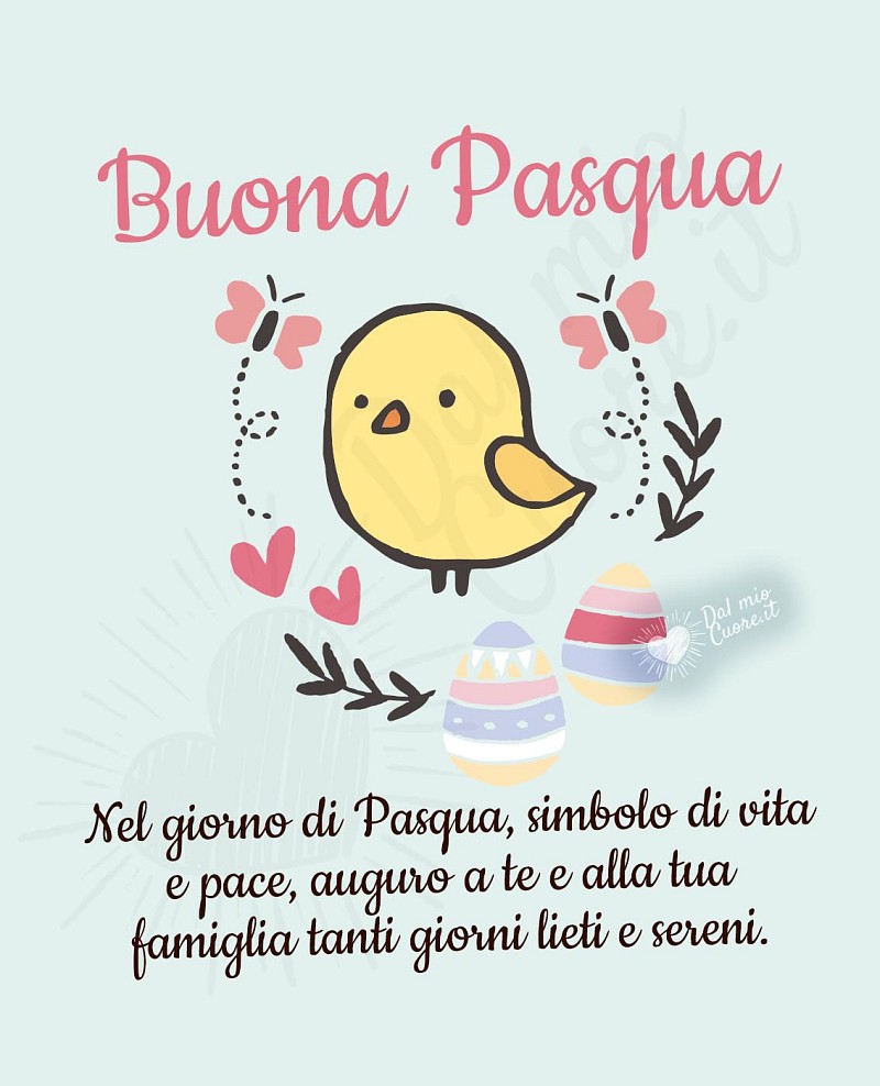 Buona Pasqua Frase: Nel giorno di Pasqua, simbolo di vita e pace, auguro a te e alla tua famiglia tanti giorni lieti e sereni