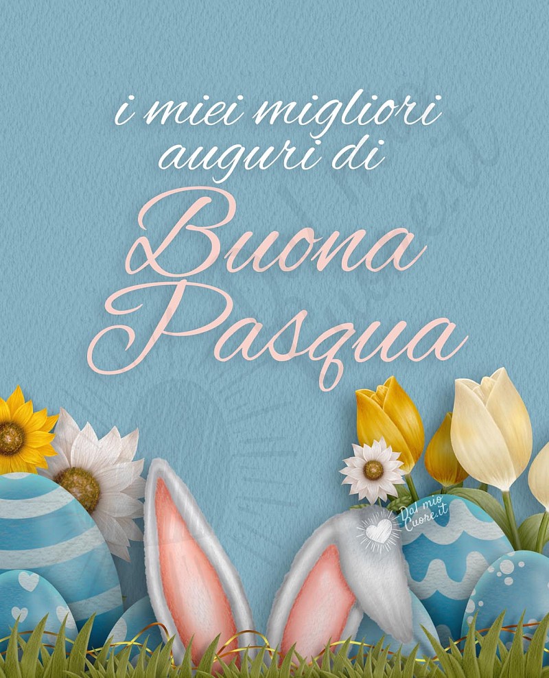 I miei migliori auguri di Buona Pasqua